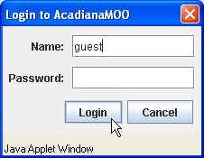 Click here to enter AcadianaMOO; then enter guest in the name field after you connect.